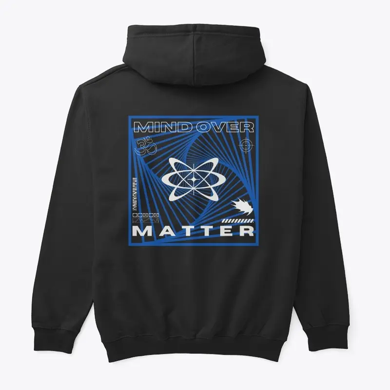 MIND OVER MATTER Hoodie 